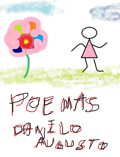 Capa desenhada no Paint: uma menina de vestido rosa em traço simples, uma flor grande, a grama, o céu com um pássaro e o título escrito à mão em preto e vermelho, sobre o nome Danilo Augusto.