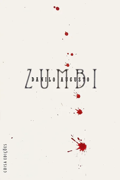 Cover of Zumbi: the title in large spaced letters, crossed by the name Danilo Augusto, on white paper with red spatters, and Coisa Edições running vertically at the lower left.